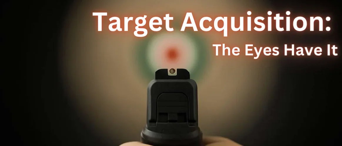 Featured image for Target Acquisition: The Eyes Have It
